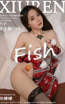 XiuRen秀人 2021.12.24 VOL.4383 鱼子酱Fish